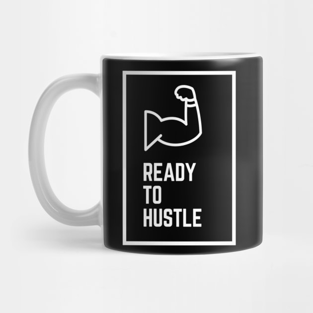 Ready To Hustle by IBMClothing